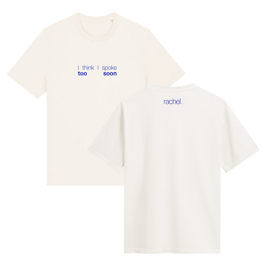 RACHEL CHINOURIRI | T-shirt  « I think I spoke too soon »